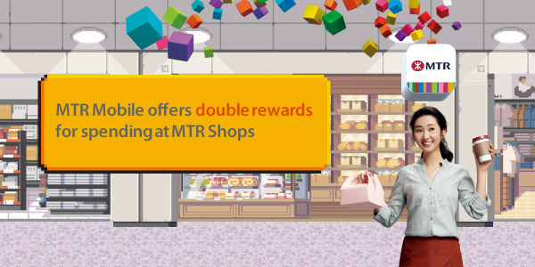 MTR > Spend at MTR Shops to earn MTR Points plus a $10 cash coupon