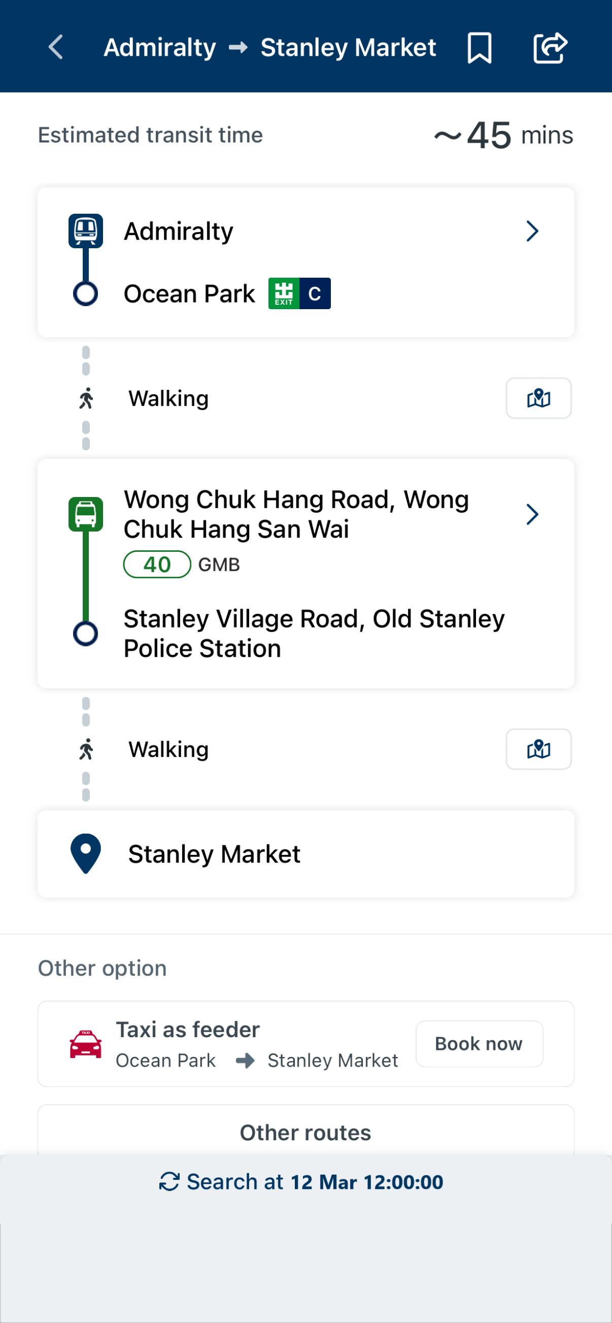 If the searched route is not covered by the MTR network, the function will provide alternative routes using other public transportation and Taxi as Feeder option